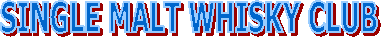 SINGLE MALT WHISKY CLUB